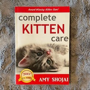 Complete Kitten Care Paperback Book by Amy Shojai